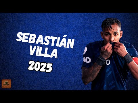 SEBASTIÁN VILLA | GOALS AND SKILLS 2025 | WELCOME TO CRUZ AZUL?