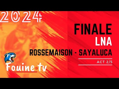 LNA - Rossemaison - Sayaluca act 2/5