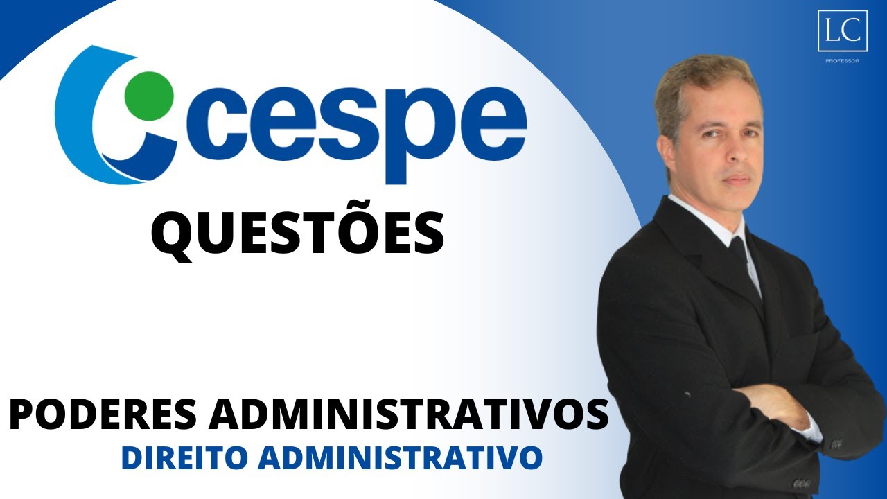 Questões CESPE | DIREITO ADMINISTRATIVO | Poderes Administrativos | CONCURSO PÚBLICO #cebraspe