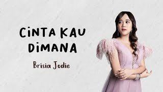 Download lagu Brisia Jodie - Cinta Kau Dimana (Lirik) mp3