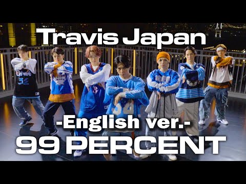 Travis Japan  - ‘99 PERCENT’  Eng Ver. -Dance Video-