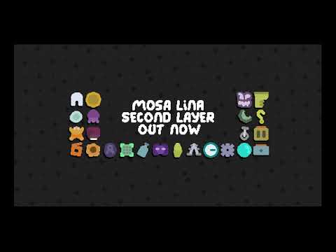 Mosa Lina - Second Layer Update Out Now