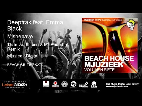 Deeptrak feat. Emma Black - Misbehave (Thamza, 9Lives & Mr Rantsho Remix)
