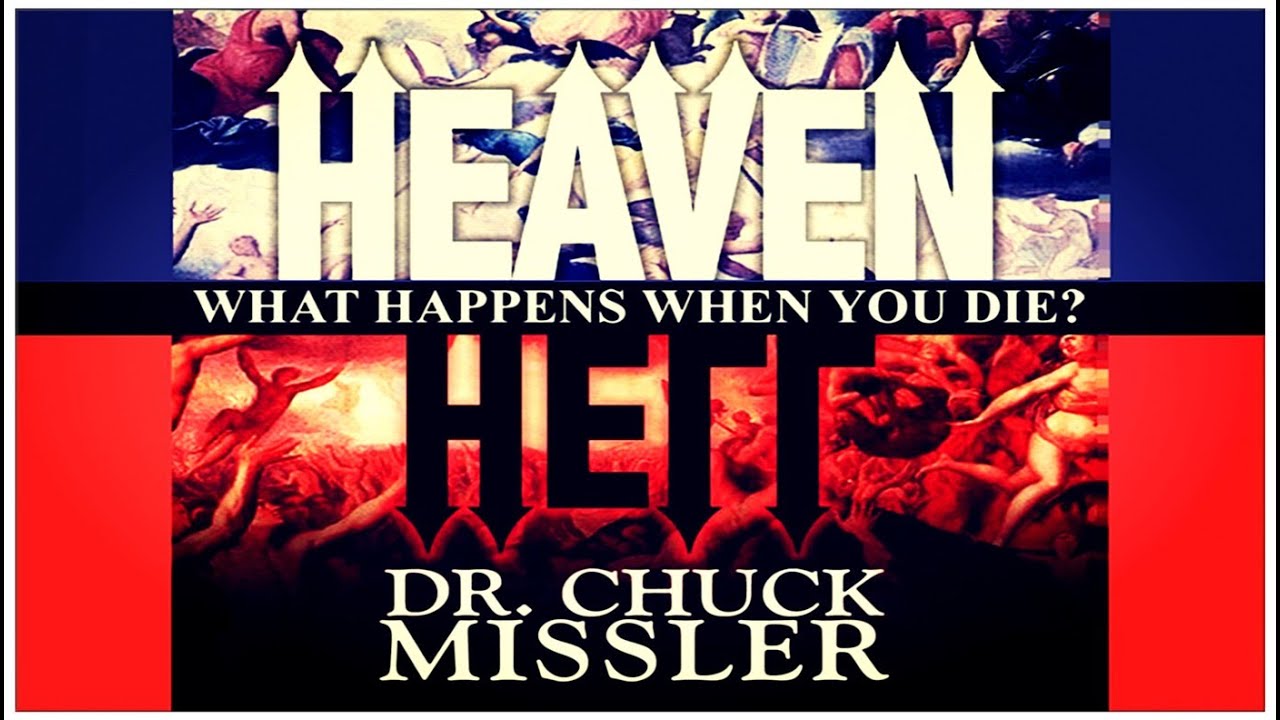 Heaven & Hell Part 2 ❖ Chuck Missler