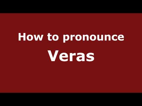 How to pronounce Veras