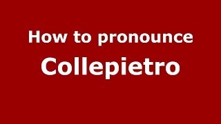 How to pronounce Collepietro
