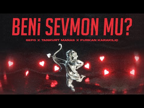 Sefo, Tankurt Manas & Furkan Karakılıç - Beni Sevmon Mu