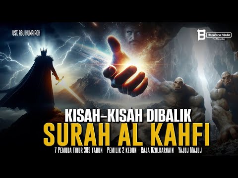 The story behind Surah Al Kahfi: 7 Young Men, Owner of 2 Gardens, Dzulkarnain, Yajuj Majuj