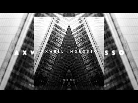 Axwell /\ Ingrosso - This Time (Official Audio)