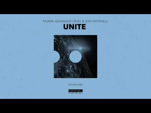 FaderX, Alexander Cruel & Joey Antonelli - Unite [Sander van Doorn Identity Audio]