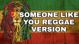 Download lagu SOMEONE LIKE YOU - ADELE REGGAE VERSION mp3