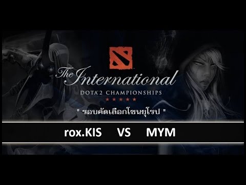 [ Dota2 ] rox.KIS vs MYM - The International 2014 Europe Qualifiers Day 1 - Thai Caster