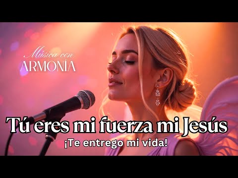 🎶🌟 TÚ ERES MI FUERZA, MI JESÚS 🙏✨ Música que Sana Heridas, Levanta tu Espíritu y te llena de Amor 🌟