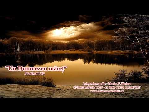 ”Un Dumnezeu măreț” - psalmul 30 / recită Marius Motora