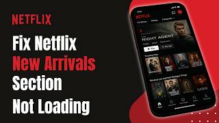 How to Fix Netflix New Arrivals Section Not Loading !