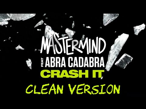 Mastermind x Abra Cadabra - Crash It (Clean Version)