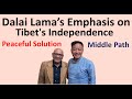 Dalai Lama S Views How Best To Attain Tibet S Independence Penpa Tsering Part 1