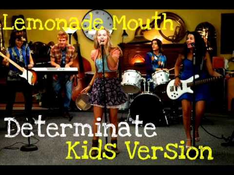 Determinate- Lemonade Mouth kid version