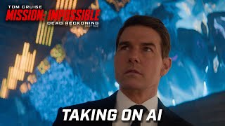 Taking On AI | Mission: Impossible – Dead Reckoning Part One - Tom Cruise