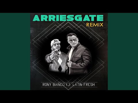 Arriesgate (Remix)