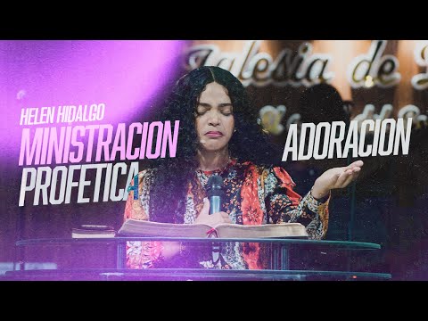MINISTRACION PROFETICA - HELEN HIDALGO