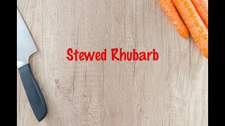 How to cook - Stewed Rhubarb
