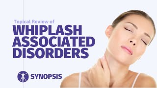 Whiplash Associated Disorder (WAD) Topical Review | SYNOPSIS