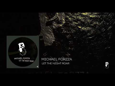 Michael Forzza - Let The Night Roar - Original Mix [Official Video]