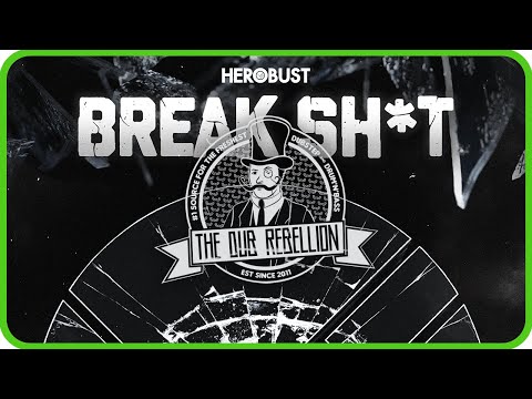 Herobust - Break Sh*t
