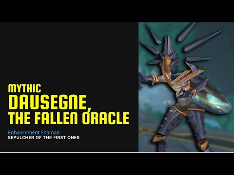 Mythic Dausegne, the Fallen Oracle, Sepulcher of the First Ones Raid - Enhancement Shaman POV