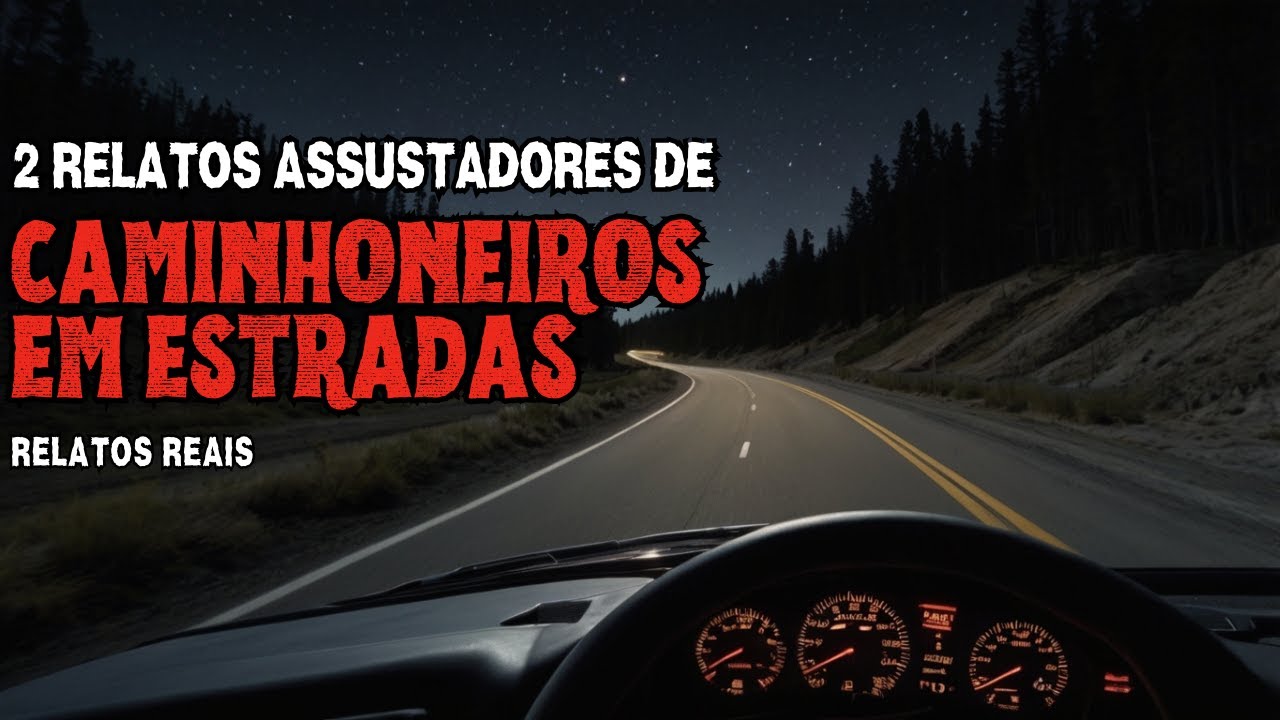 2 RELATOS ASSUSTADORES DE CAMINHONEIROS | RELATOS REAIS