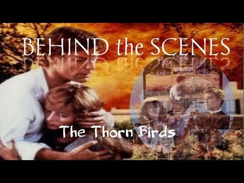 THE THORN BIRDS (Behind the Scenes Part 1)