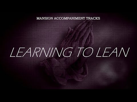 “Learning To Lean” Traditional Southern Gospel Song With Lyrics