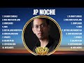 JP Noche Greatest Hits OPM Songs Collection ~ Top Hits Music Playlist Ever