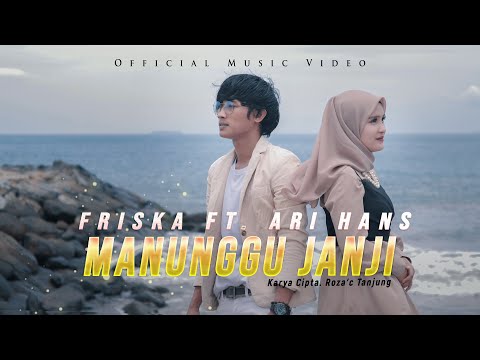 Friska ft. Ari Hans - Manunggu Janji (Official Music Video)