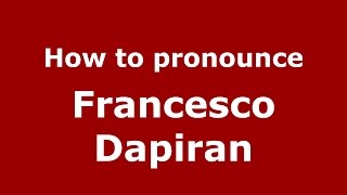 How to pronounce Francesco Dapiran