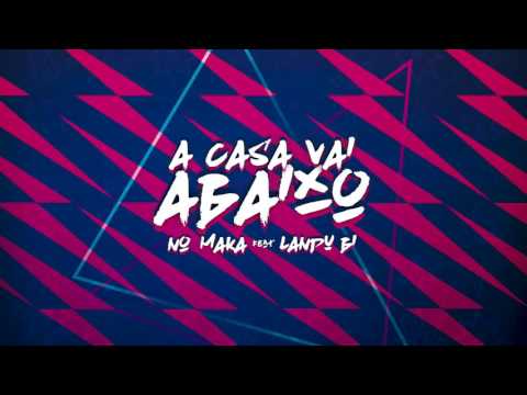 No Maka x Landu Bi - A Casa Vai Abaixo