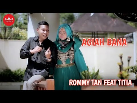 Rommy Tan feat Titia - AGIAH BANA [Official Music Video] Album Duet