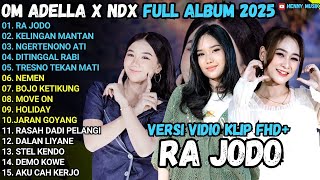 Download lagu RA JODO - KELINGAN MANTAN - NGERTEΝΟΝΟ ΑΤΙ - OM ADELLA FULL ALBUM NDX TERBARU 2025 mp3