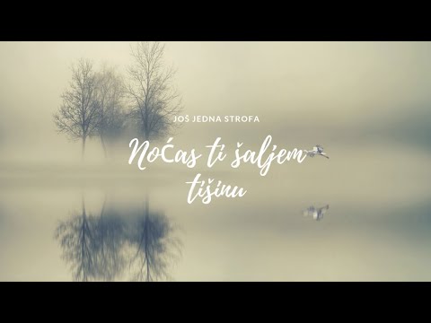 Još jedna strofa - Noćas ti šaljem tišinu