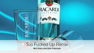 Too Fucked Up Remix By Will Klein and Kirk Petersen