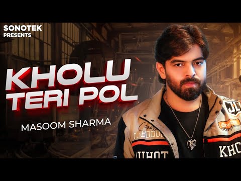 Masoom Sharma New Song | Teri Khol Ke Rakh Du Pol | Kholu Teri Pol Masoom Sharma New Song 