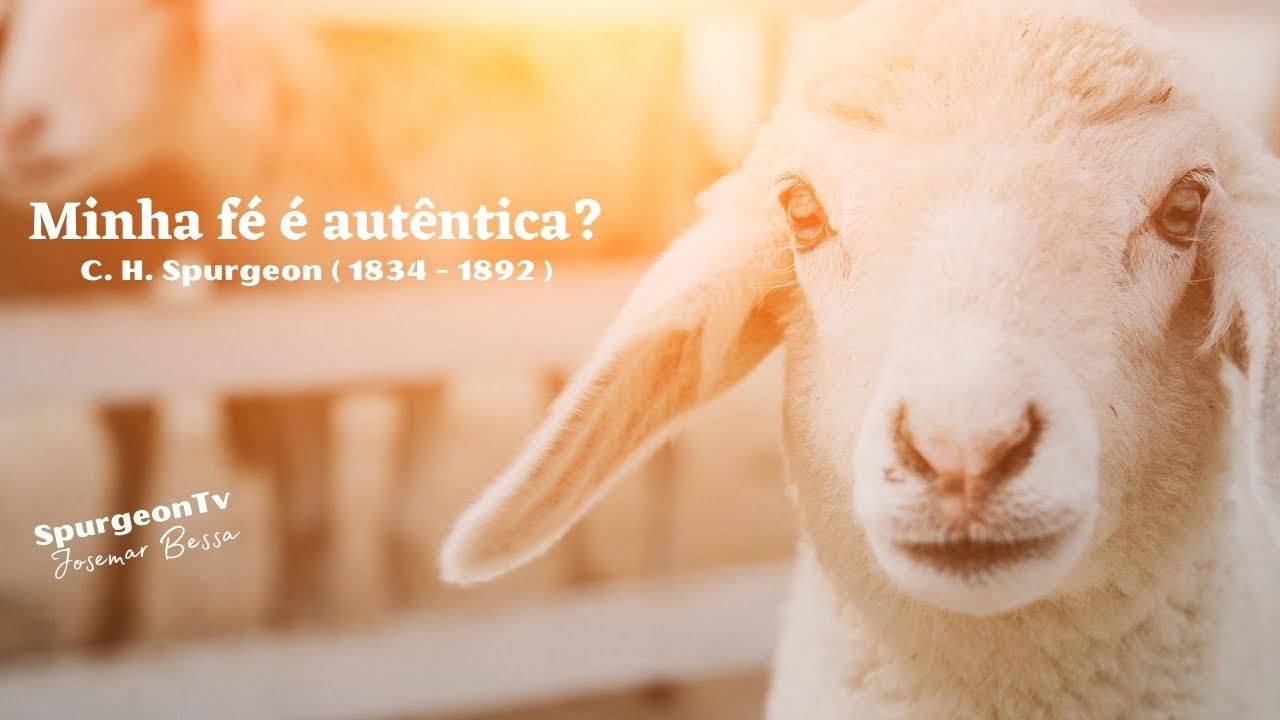 Minha fé é autêntica? | C. H. Spurgeon | Sermão 107