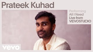 Prateek Kuhad - All I Need (Live Performance) | Vevo