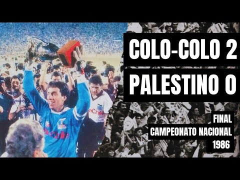 Colo-Colo 2 x 0 Palestino | 1986 National Championship