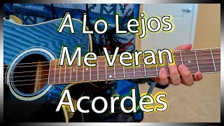 El De La Guitarra | A Lo Lejos Me Veran | Acordes