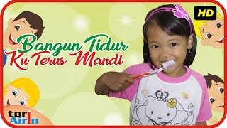 Lagu Anak Indonesia Bangun Tidur Ku Terus Mandi With Lirik Gosok Gigi - Tori Airin