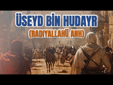 Üseyd Bin Hudayr “Radıyallahü Anh” – Efendimiz “Aleyhisselam’a” Yapılacak Suikasti Önledi!