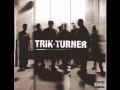 Trik Turner - Not Like You [lyrics] 