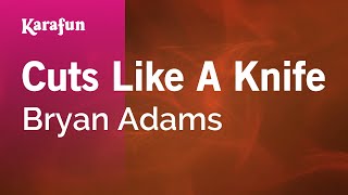 Cuts Like a Knife - Bryan Adams | Karaoke Version | KaraFun